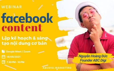 [Webinar] Lập Kế Hoạch và Sáng Tạo Nội Dung Facebook Cơ Bản 18/09/2021
