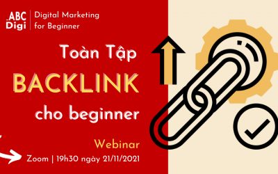 [Webinar] – Toàn Tập Về Backlink Cho Beginner