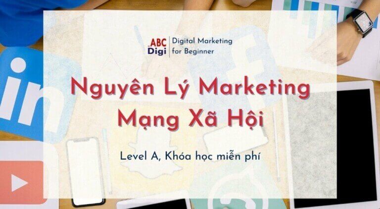 Khoá học Nguyên lý Marketing Mạng Xã Hội