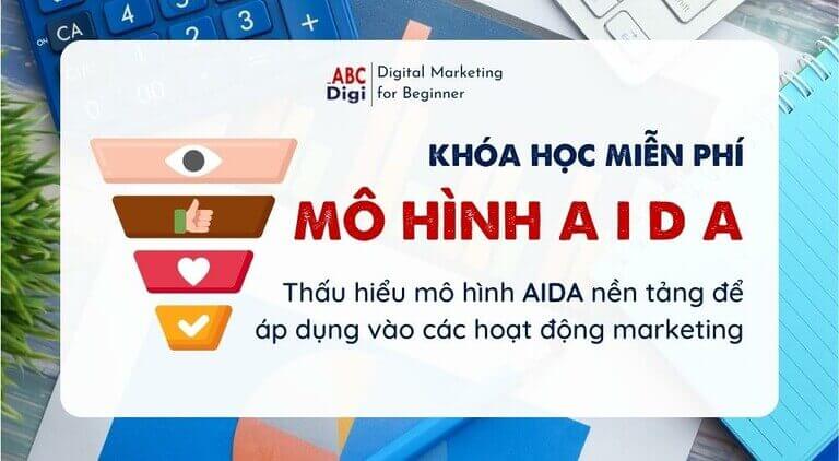 Khóa Học Thấu Hiểu Mô Hình AIDA Trong Marketing
