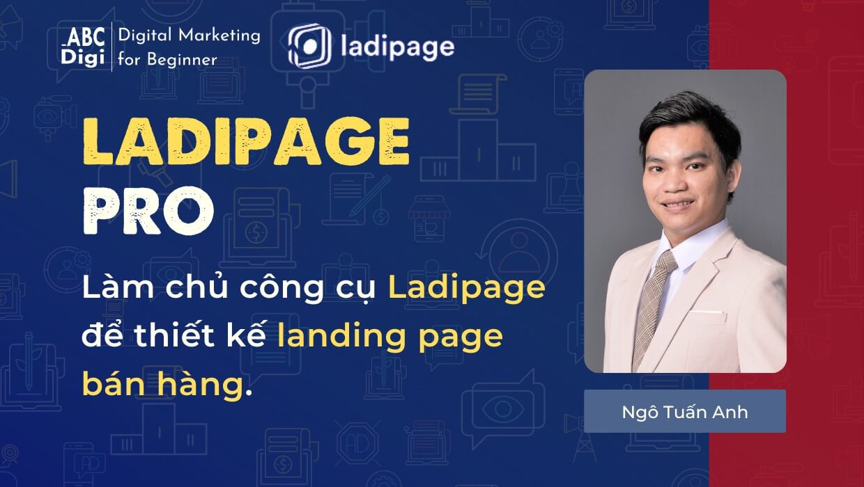 Khóa Học Thiết Kế Landing Page Bán Hàng Bằng Ladipage