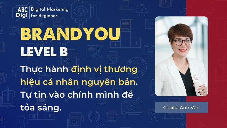 Khoá học Thương Hiệu Cá Nhân BrandYou Level B