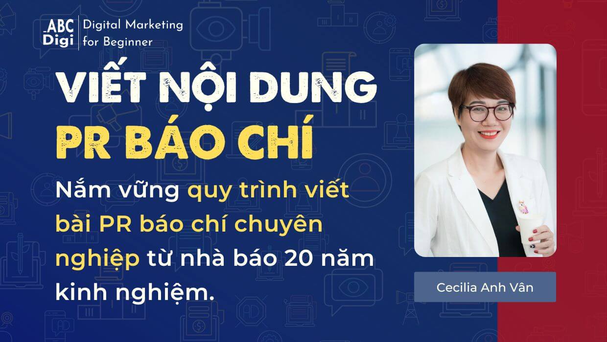 Học Content PR Báo Chí Cùng Nhà Báo 20 Năm Kinh Nghiệm