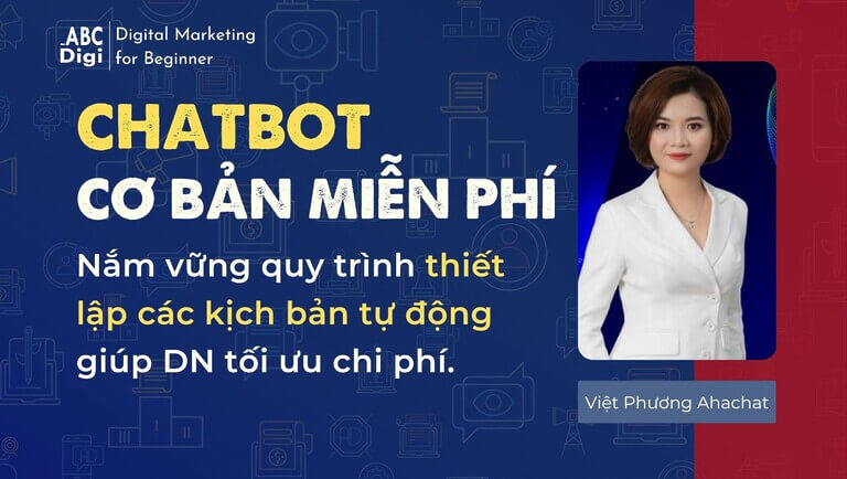 Khóa Học Miễn Phí | Chatbot Marketing Cơ Bản Cho Người Mới