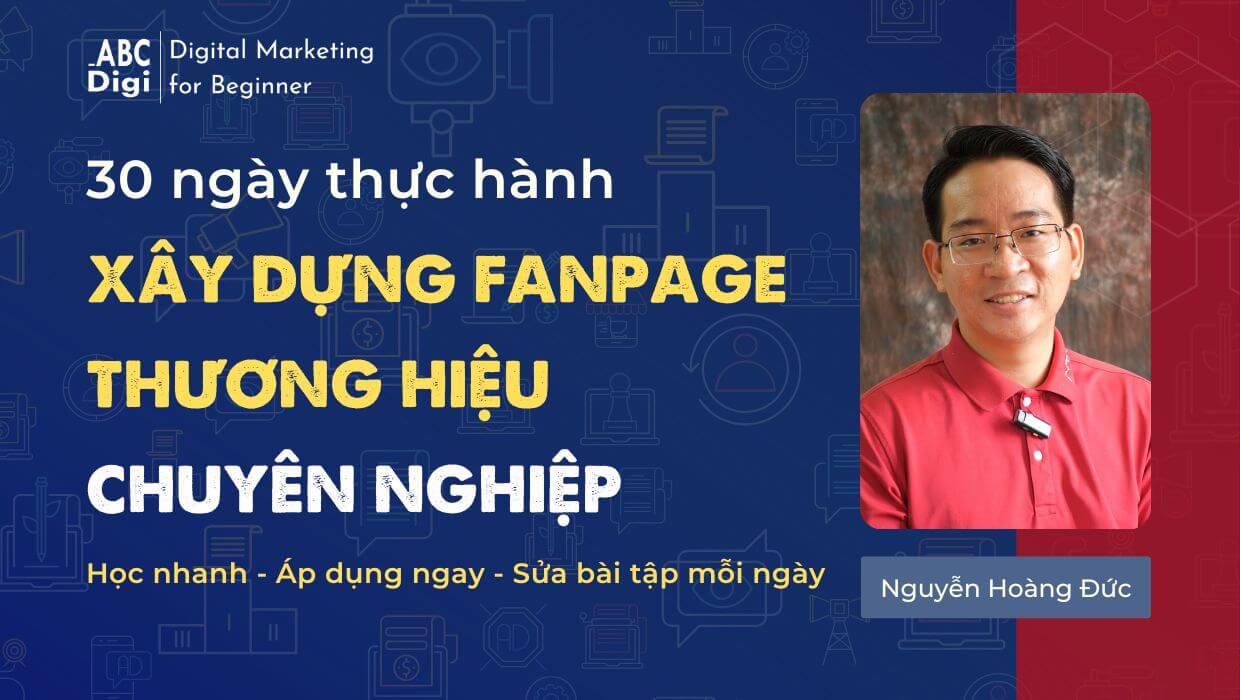 Khóa học 30 Ngày Thực Hành Xây Dựng Fanpage Thương Hiệu Chuyên Nghiệp