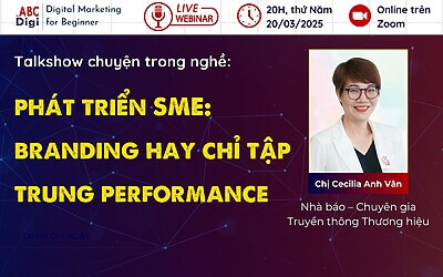 [Webinar] Phát triển SME: Làm Branding Hay Chỉ Tập Trung Performance