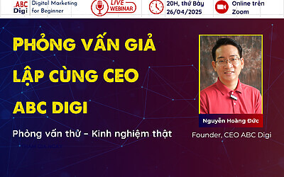 [Webinar] Phỏng Vấn Giả Lập Cùng CEO ABC Digi 02
