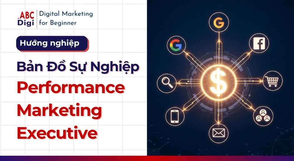 ABC Digi – Huong nghiep digital marketing – performance marketing executive