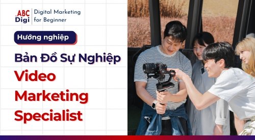 Hình ảnh Hướng Nghiệp Video Marketing Specialist: Chinh Phục Nghệ Thuật Kể Chuyện Bằng Video 5 ABC Digi Huong nghiep digital marketing video marketing specialist
