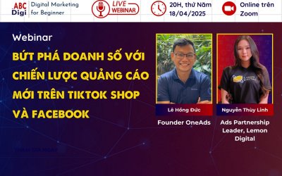 [Webinar] Chiến Lược Chạy Quảng Cáo Mới Nhất Trên TikTok Shop & Facebook