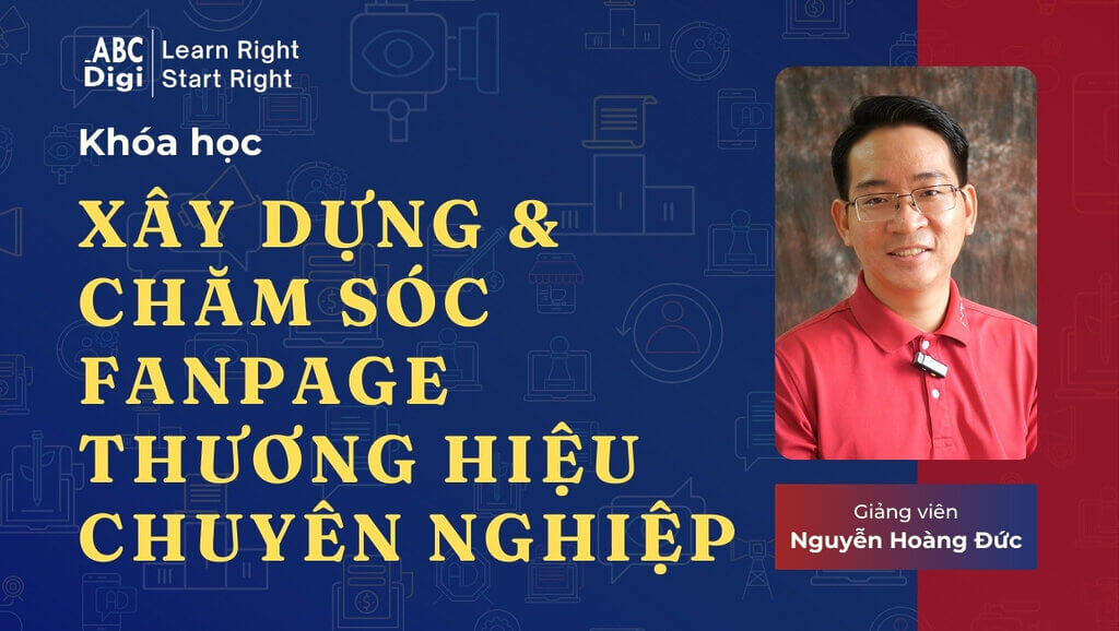 khoa hoc xay dung fanpage thuong hieu chuyen nghiep abcdigi marketing