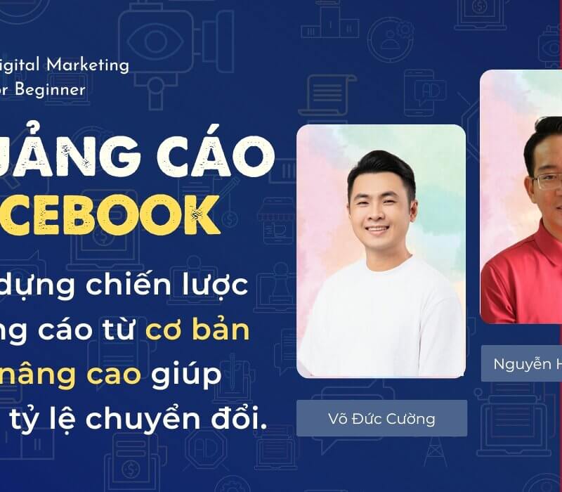 Quảng Cáo Facebook Từ Cơ Bản Đến Nâng Cao